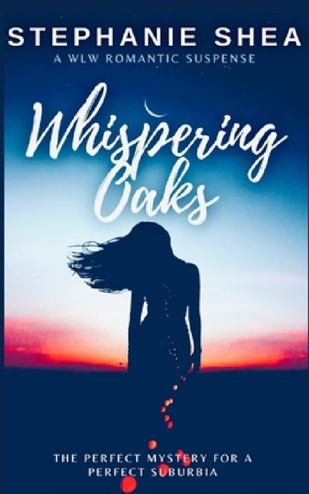 Whispering Oaks: A WLW Romantic Suspense by Stephanie Shea