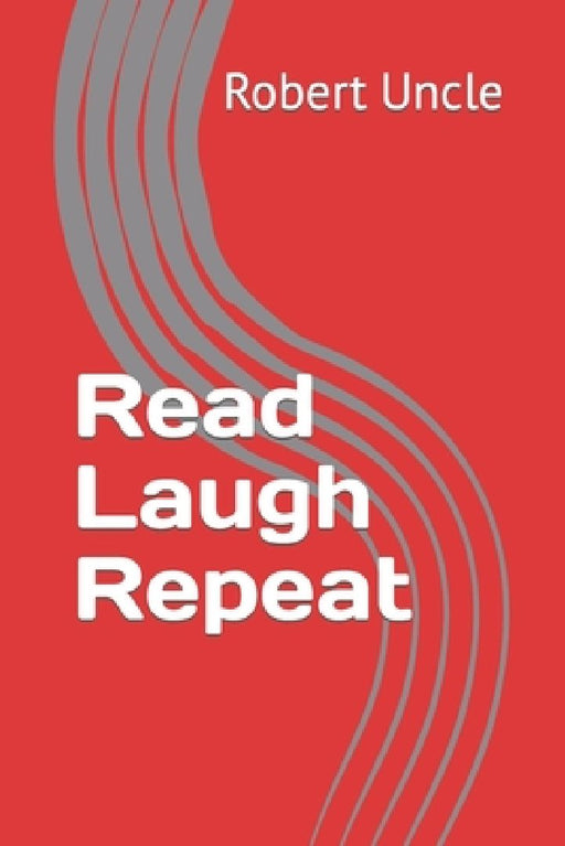 Read Laugh Repeat by Robert Uncle