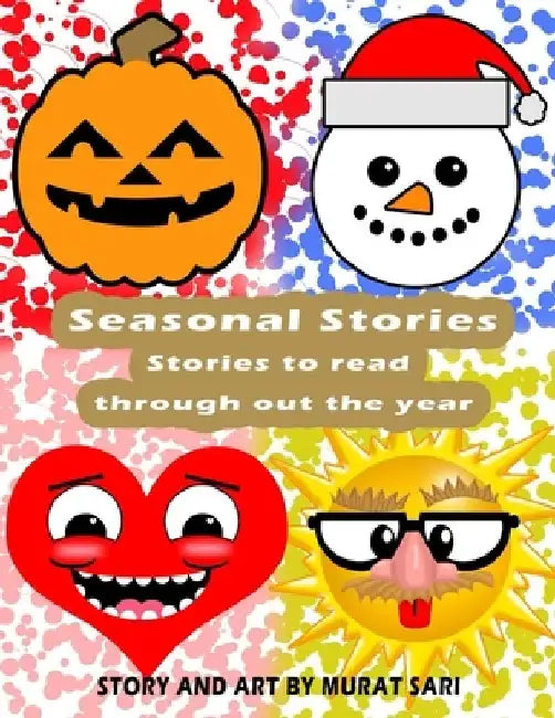 Seasonal Stories: stories to read through out the year by Murat Sari