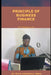 Principle of Business Finance: Beginners Guide by Wale Ogunsola (Mba)