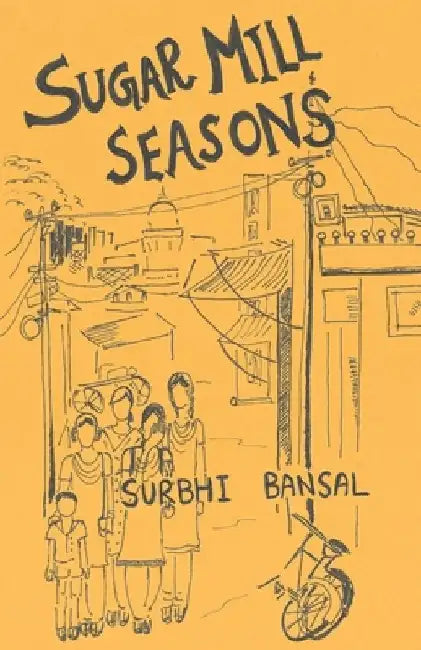 Sugar Mill Seasons by Surbhi Bansal