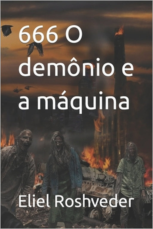 666 O demônio e a máquina by Eliel Roshveder