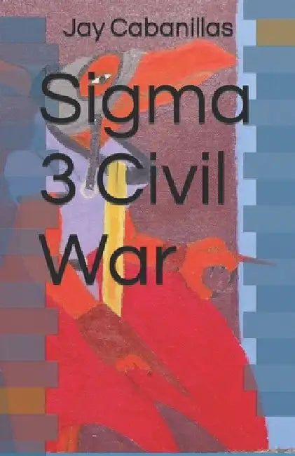 Sigma 3 Civil War by Jay Cabanillas