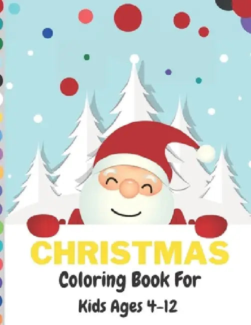 My First Big Book of Christmas: Christmas Coloring Book for Kids ages 4-12 by Taiful Islam