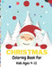 My First Big Book of Christmas: Christmas Coloring Book for Kids ages 4-12 by Taiful Islam