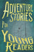 Adventure Stories for Young Readers by Fiona Grey