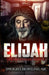 Elijah the Messenger: Part 2 by Dwight, Sr. Bowling
