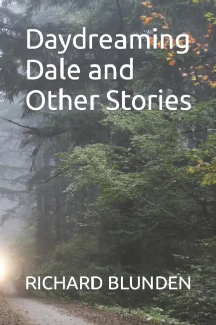 Daydreaming Dale and Other Stories by Richard Blunden