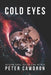 Cold Eyes by Peter Cawdron