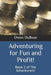 Adventuring for Fun and Profit!: Book 2 of The Adventurers! by Owen Dubose