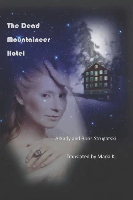 The Dead Mountaineer Hotel by K Maria