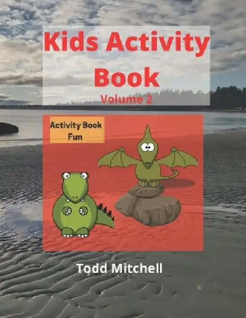 Kids Activity Book by Todd Douglas Mitchell