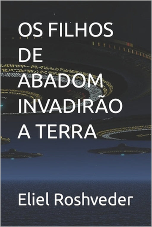 OS Filhos de Abadom Invadirão a Terra by Eliel Roshveder