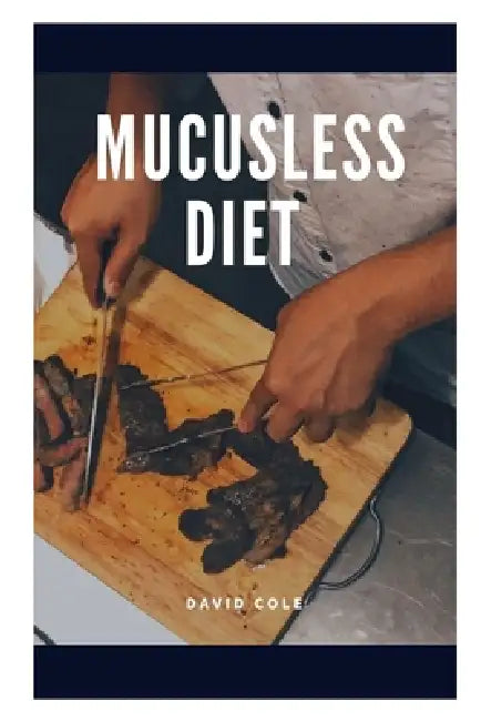 Mucusless Diet by David Cole