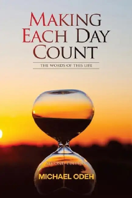 Making Each Day Count by Michael Odeh