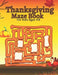 Thanksgiving Maze Book For Kids Ages 4-8 by Nasheem Yeash