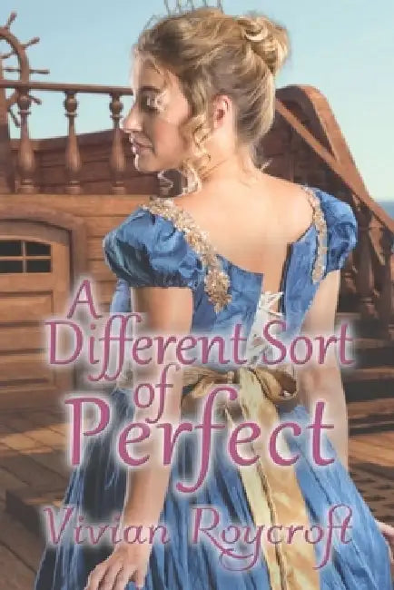 A Different Sort of Perfect: a sweet, clean Regency romance by Vivian Roycroft