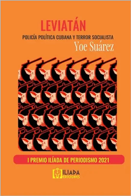 Leviatán: Policía política cubana y terror socialista by Suárez, Yoe