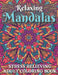 Relaxing Mandala Coloring Book.: Stress Relieving Adult Coloring Book With 100 Attractive Mandala Designs. by Xoss Publishing House