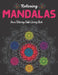 100 Relaxing Mandalas.: Stress Relieving Adult Coloring Book With 100 Most Beautiful Mandala Designs. by Xoss Publishing House