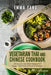 Vegetarian Thai And Chinese Cookbook: 2 Books In 1: 140 Asian Recipes For Veggie Food From China And Thailand by Emma Yang