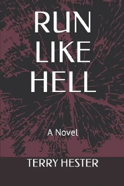 Run Like Hell by Terry Hester