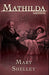 Mathilda By Mary Shelley (Illustrated Edition) by Shelley, Mary