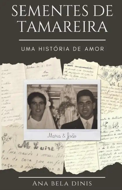 Sementes de Tamareira: Uma história de amor by Ana Bela Dinis