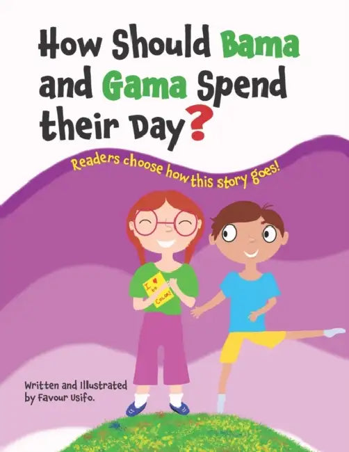 How Should Bama and Gama Spend their Day?: An Interactive Kids' Storybook by Alex Capus