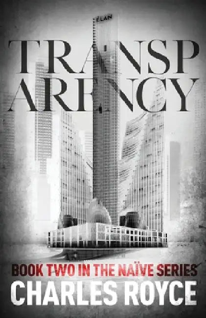 Transparency: A corporate suspense thriller by Charles Royce