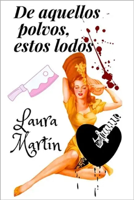 De aquellos polvos, estos lodos by Martín, Laura