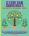 Grow Bag Gardening - A Complete Beginners Guide: The Eco-Friendly, Space-Saving, Fabric Container to Grow Fruits, Vegetables, Herbs & Edible Flowers in Your Backyard, Patio or Rooftop Garden. by Maria Zaman