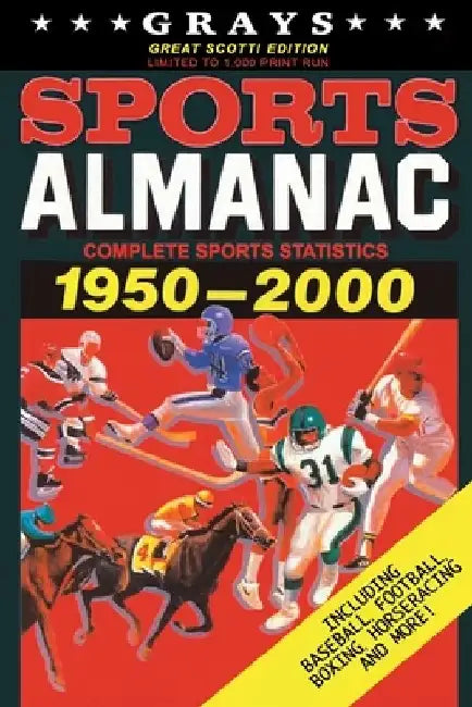 Grays Sports Almanac: Complete Sports Statistics 1950-2000 [GREAT SCOTT! Edition - LIMITED TO 1,000 PRINT RUN] by Jay Wheeler