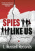 Spies Like Us: Book One -The Calloway's by L. Russell Records