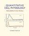 Quantitative Cell Physiology: Measurements and Models by Stephen M. Baylor