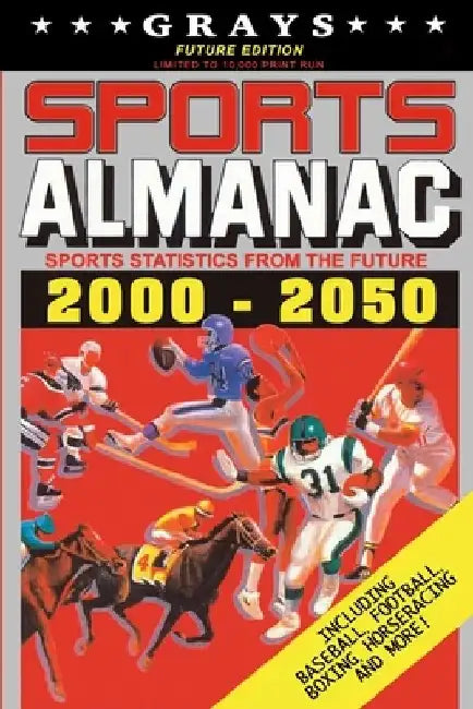 Grays Sports Almanac: Sports Statistics From The Future 2000-2050 [Future Edition - LIMITED TO 10,000 PRINT RUN] by Jay Wheeler