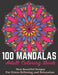 100 Mandalas Adult Coloring Book - Most Beautiful Designs For Stress Relieving And Relaxation.: An Effective And Fun-Filled Way To Relax And Reduce St by Xoss Publishing House