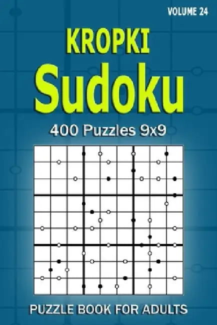 Kropki Sudoku Puzzle Book for Adults: 400 Puzzles 9x9 (Volume 24) by Alena Gurin