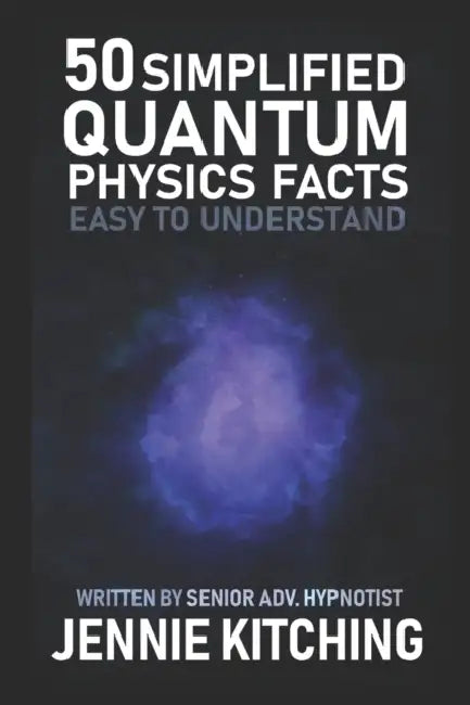50 Simplified Quantum Physics Facts: Easy to Understand by David Donachie