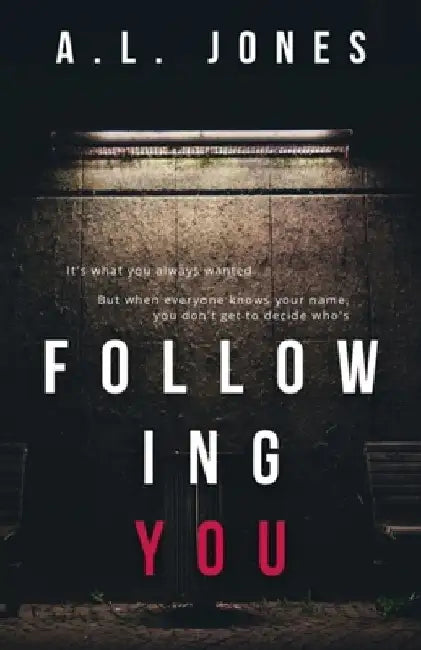 Following You: A Dark Contemporary Thriller by A. L. Jones