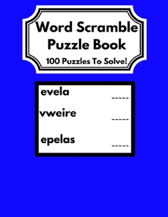 Word Scramble Puzzle Book: 100 Puzzles to Solve! Great Gift for Adults and Older Adults! by Jay J. Finn