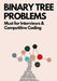 Binary Tree Problems: Must for Interviews and Competitive Coding by Ue Kiao