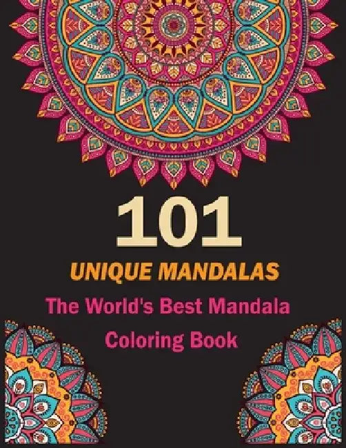 101 Unique Mandalas: The World's Best Mandala Coloring Book: A Stress Management Coloring Book For Adults by Two Brothers Published