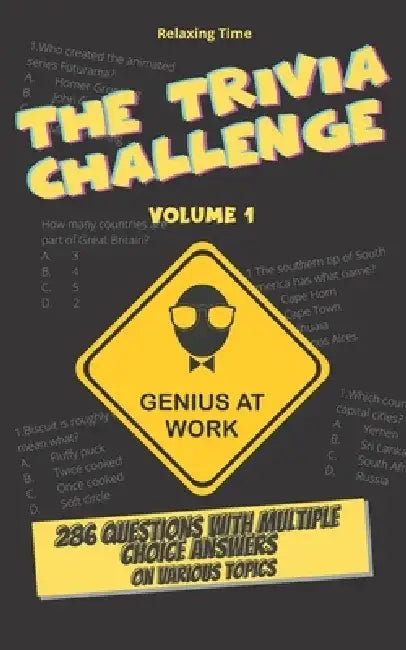 The Trivia Challenge Volume 1: 286 questions with multiple choice answers on various topics by Relaxing Time
