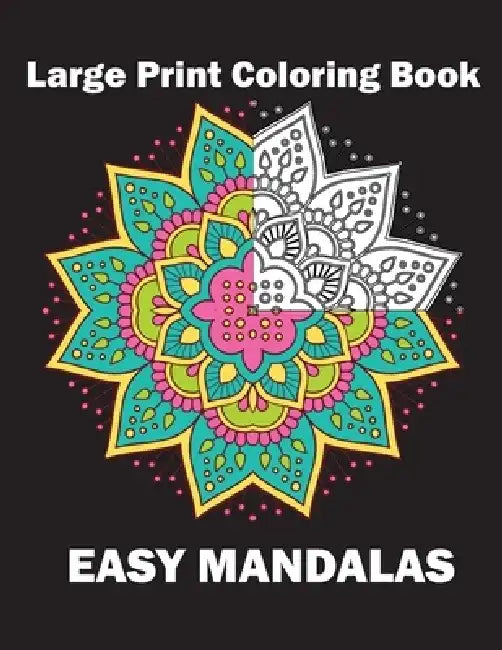 Large Print Coloring Book Easy Mandalas: Simple Mandala Coloring Book for Seniors Beginners Kids Adult Coloring Books by Two Brothers Published