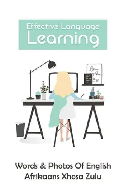 English, Afrikaans, Xhosa, Zulu Guidebook: Alphabet, Pronunciation, And Language: How Old Is The Language Afrikaans by Rae McRee