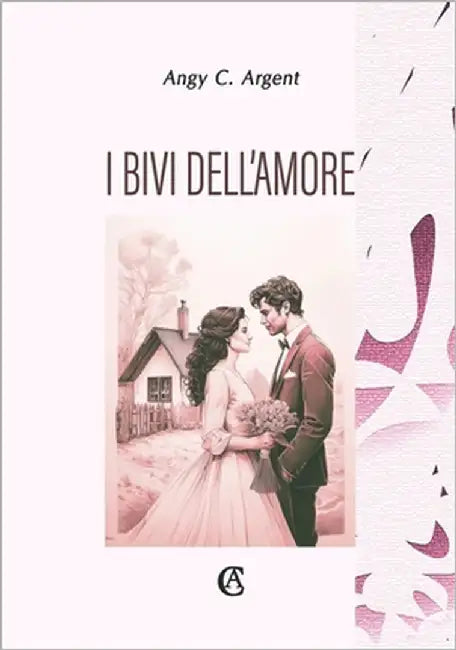 I bivi dell'amore by Argent, Angy C.