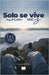 Solo se vive una vez by Fontalvo Sánchez, Luis Manuel
