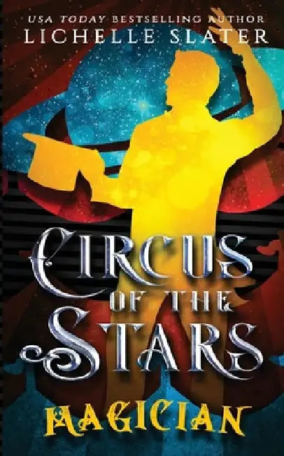 Circus of the Stars: Magician by Lichelle Slater