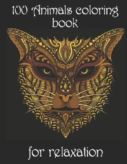 100 Animals coloring book for relaxation: Adult Coloring Book with Designs Animals, Mandalas, Flowers Portraits and Stress Relieving by Yo Noto